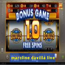 marcline davilla live